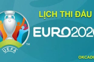 Lịch thi đấu EURO 2021