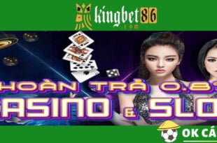 Kingbet86 Hoàn trả Casino