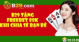 B29 tặng freebet 88k khi chia sẻ bạn bè