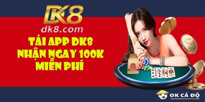 DK8 Tặng 100k