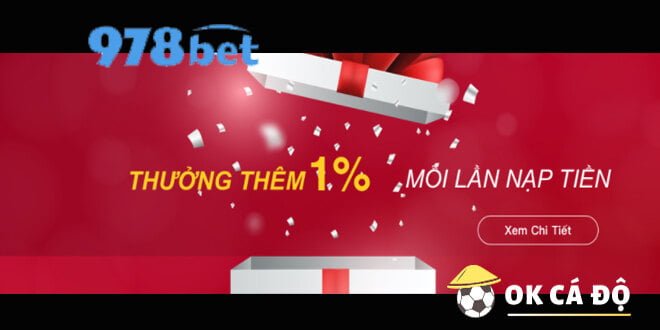 Nhà cái 978Bet thưởng nạp 1% mỗi lần siêu hấp dẫn