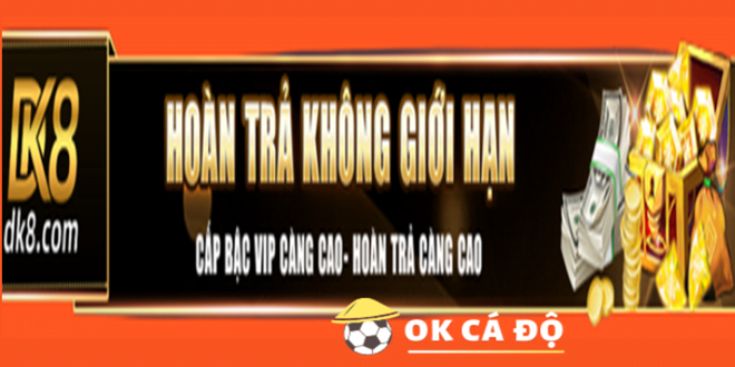 Nha cai DK8 Hoan tra VIP vo han.