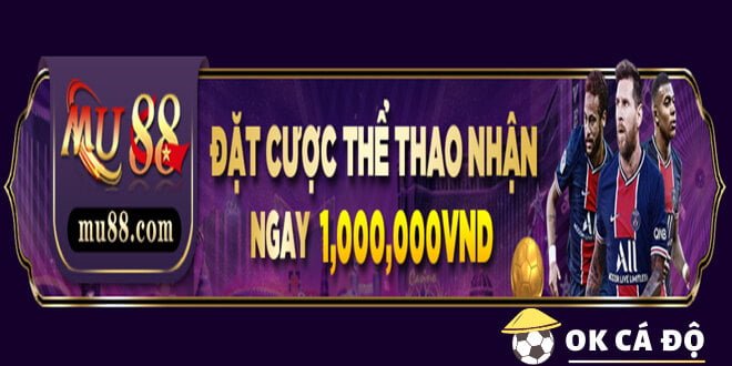 Nhà cái MU88 thưởng Thể Thao hấp dẫn đến 1 triệu