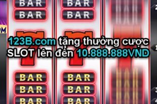 123B.com tặng thưởng cược SLOT lên đến 10.888.888VND