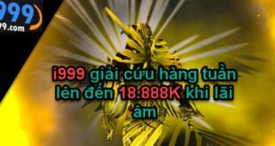 i999 giải cứu hàng tuần lên đến 18.888K khi lãi âm