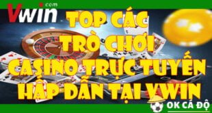 Top các trò chơi casino trực tuyến hấp dẫn tại VWIN