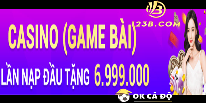 123b.com tang Casino nap lan dau len den 6.999.000