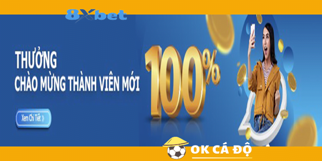 Nha cai 8xBet 978Bet cu tang thuong 100 cho thanh vien moi