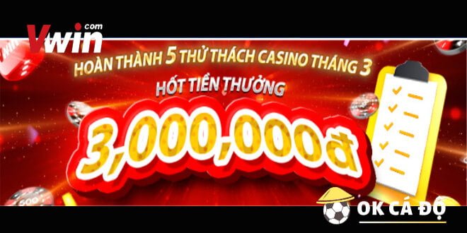 VWIN thử thách casino tháng 3 nhận thưởng lớn