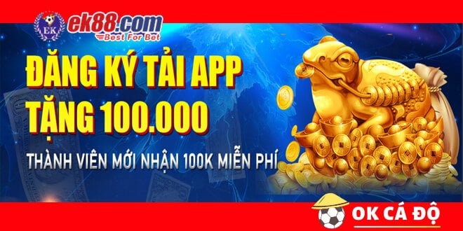 Nhà cái EK88 tặng 100k thưởng miễn phí tải APP