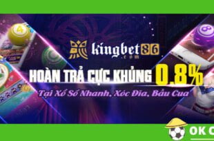 KINGBET86 Hòan trả xổ số lên đến 0.8%