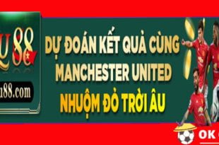 MU88 dự đoán kết quả đội Manchester United