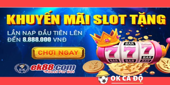 Trang EK88 tang thuong Slot nap lan dau den 8888K