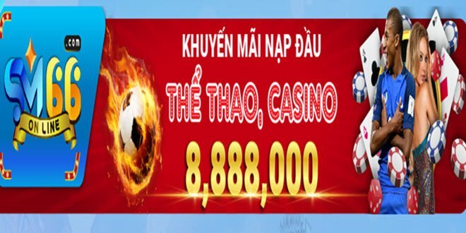 Nha cai SM66 Thuong nap dau The Thao Casino den 8888000