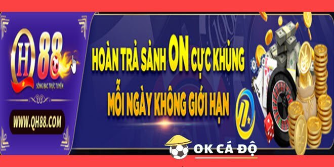 QH88.com Hoan tra Casino Dien tu khung den 2