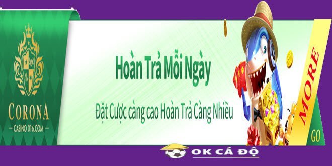 Corona Casino Hoan tra thuong hang ngay khung den 15