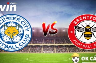 VWIN Soi kèo Leicester vs Brentford 20h00 ngày 07-08-2022 Giải NHA 3