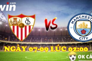 VWIN Soi keo Sevilla vs Man city 2h00 ngay 7 9 2022 Cup C1 3