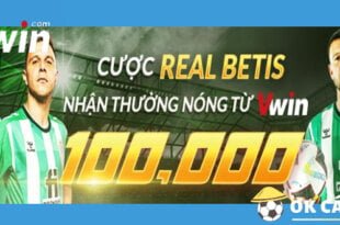 VWIN thưởng nóng thành viên khi cược Real Betis