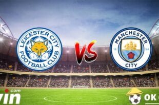 soi kèo Leicester City vs Man City 29-10 okcado