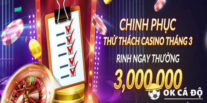 thử thách Casino rinh quà khủng 3