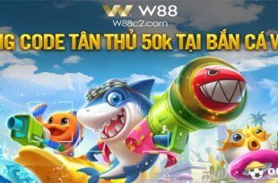 W88 tặng 50k 2