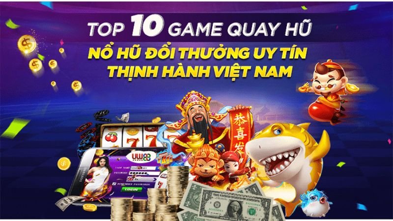 10 cổng game nổ hũ uy tín