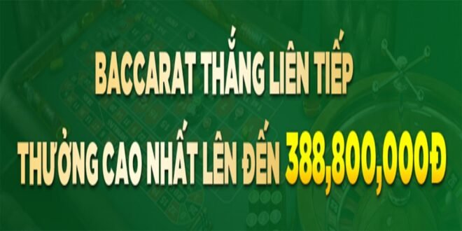 Thắng Baccarat liên tiếp thưởng lên đến 388 triệu đồng cùng TK88 2-min