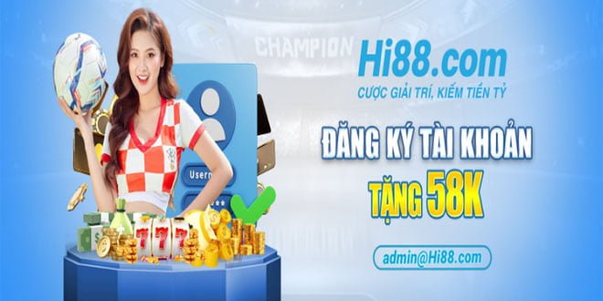 Hi88 tặng 58k miễn phí khi đăng ký